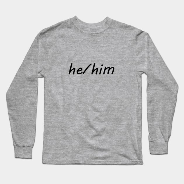 he/him (black) Long Sleeve T-Shirt by SianPosy